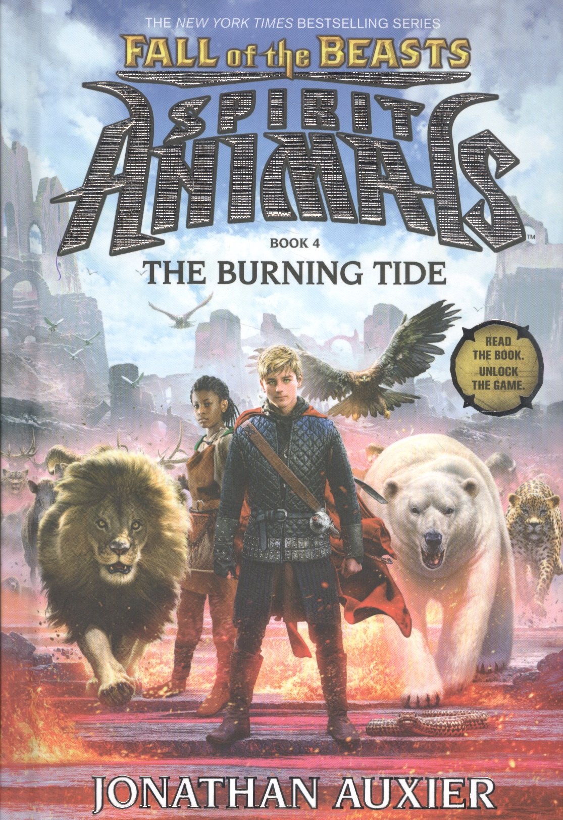 

Spirit Animals: Fall of the Beasts. Book 4. The Burning Tide
