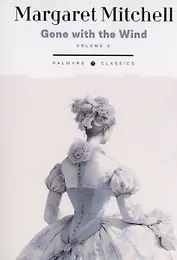 Gone with the Wind: in 2 vols. Vol. 2