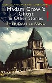 Madam Crowl's Ghost & Other Stories Sheridan Le Fanu - 0