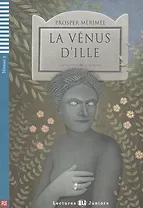 La Venus D'ille. Niveau 3 (+CD)