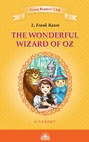 Удивительный волшебник из страны Оз / The Wonderful Wizard of Oz. Книга для чтения на английском языке в 4-5 классах