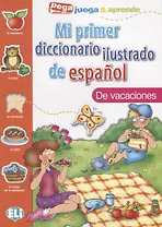 MI PRIMER DICC. ILUSTRADO DE ESPANOL - De vacaciones