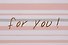 Пакет А6 10*12*8 "For you" жен., бум., тиснение надпись - 2