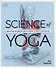 Science Of Yoga. Understand the Anatomy and Physiology to Perfect your Practice - 0