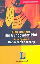 The Gunpowder Plot=Пороховой заговор: учеб. пособие