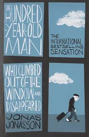 The Hundred-Year-Old Man Who Climbed Out of the Window and Disappeared