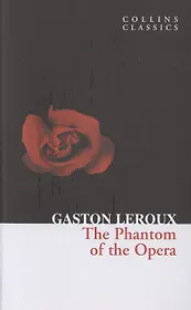 PHANTOM OF THE OPERA, THE, Leroux, Gaston