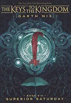 The Keys to the Kingdom. Book Six. Superior Saturday
