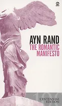 The Romantic Manifesto. A Philosophy of Literature