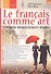 Le francais comme art. Учебник французского языка. Часть 1. Уровень А1-А2 - 0