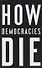 How Democracies Die - 0