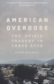 American Overdose. The opioid tragedy in three acts