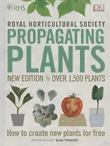 RHS Propagating Plants: How to Create New Plants For Free