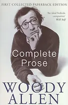 The Complete Prose of Woody Allen