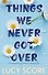 Things We Never Got Over - 1