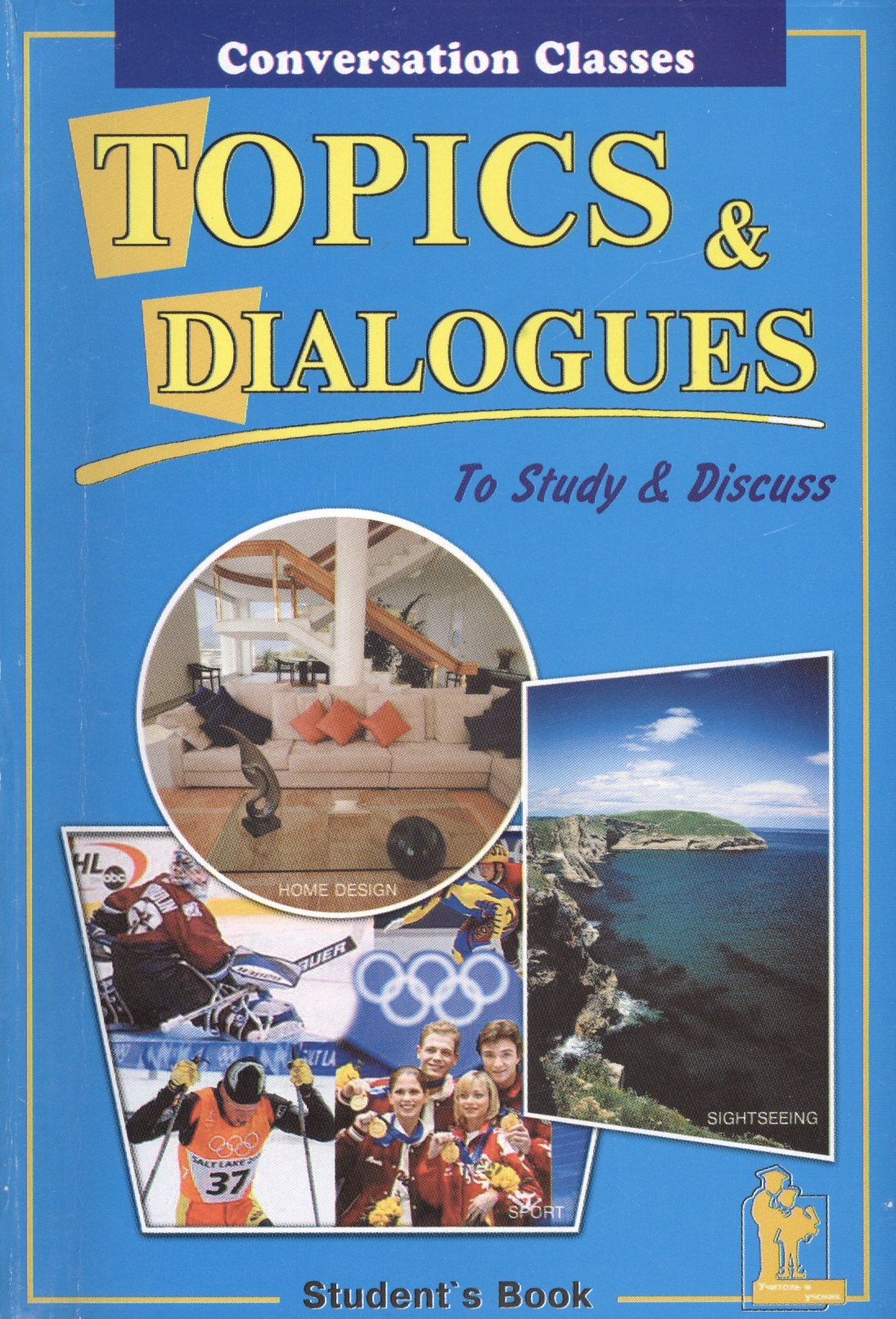 

Темы и диалоги / Topics & Dialogues to Study & Discuss (м) (Students book) Киселева