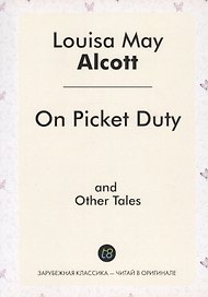 On Picket Duty and Other Tales