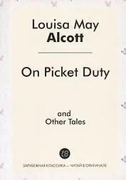 On Picket Duty and Other Tales