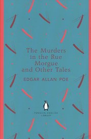 The Murders in the Rue Morgue and Other Tales