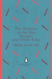 The Murders in the Rue Morgue and Other Tales