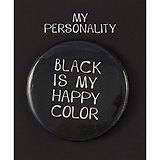 Значок круглый Black Is My Happy Color (черный) (металл) (38мм)