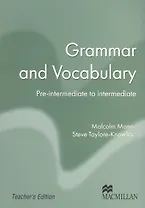 Grammar and Vocabulary. Pre-intermediate to intermediate. / Грамматика и лексика современного английского языка. Teachers edition. / Книга для учителя