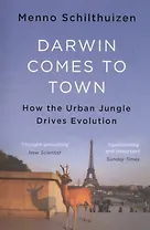 Darwin Comes to Town. How the Urban Jungle Drives Evolution