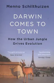 Darwin Comes to Town. How the Urban Jungle Drives Evolution