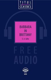 Barbara in Brittany. Барбара в Бретани: книга для чтения на английском языке