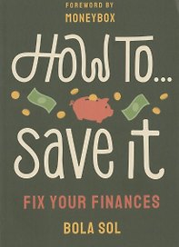 How To Save It. Fix Your Finances