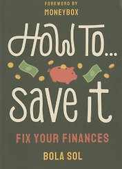 How To Save It. Fix Your Finances