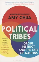 Political Tribes. Group Instinct and the Fate of Nations
