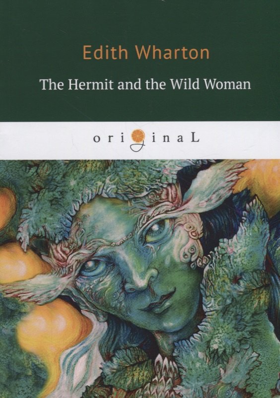  The Hermit and the Wild Woman = Отшельник и дикая женщина: на англ.яз