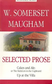 Selected Prose. Cakes and Ale. Up at the Villa = Избранная проза. Пироги и пиво. На вилле.