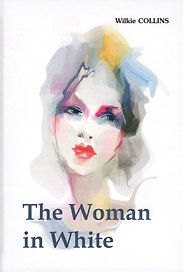 The Woman in White = Женщина в белом: роман на англ.яз