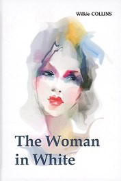 The Woman in White = Женщина в белом: роман на англ.яз