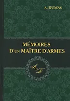 Memoires Dun Maitre Darmes = Мемуары мастера фехтования: роман на французском языке