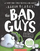 The Bad Guys in Alien Vs Bad Guys (the Bad Guys #6): Volume 6