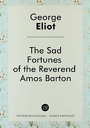 The Sad Fortunes of the Reverend Amos Barton