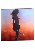 Wonder Woman. The Art and Making of the Film