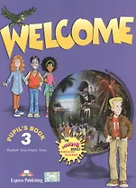 Welcome 3. Pupils Book. (the welcome weekly magazine included). Beginner. Учебник