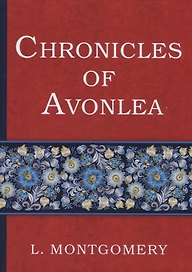 Chronicles of Avonlea = Авонлейские хроники: на английском языке