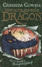How to Train Your Dragon: How to Break a Dragon's Heart. Book 8