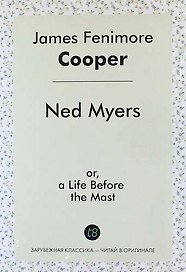 Ned Myers: or, a Life Before the Mast