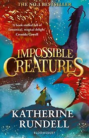 Impossible Creatures. Bloomsbury