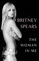 The Woman in Me Britney Spears Женщина во мне Бритни Спирс/ Книги на английском языке