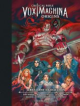 Critical Role. Vox Machina Origins. Series I and II Collection. Library Edition