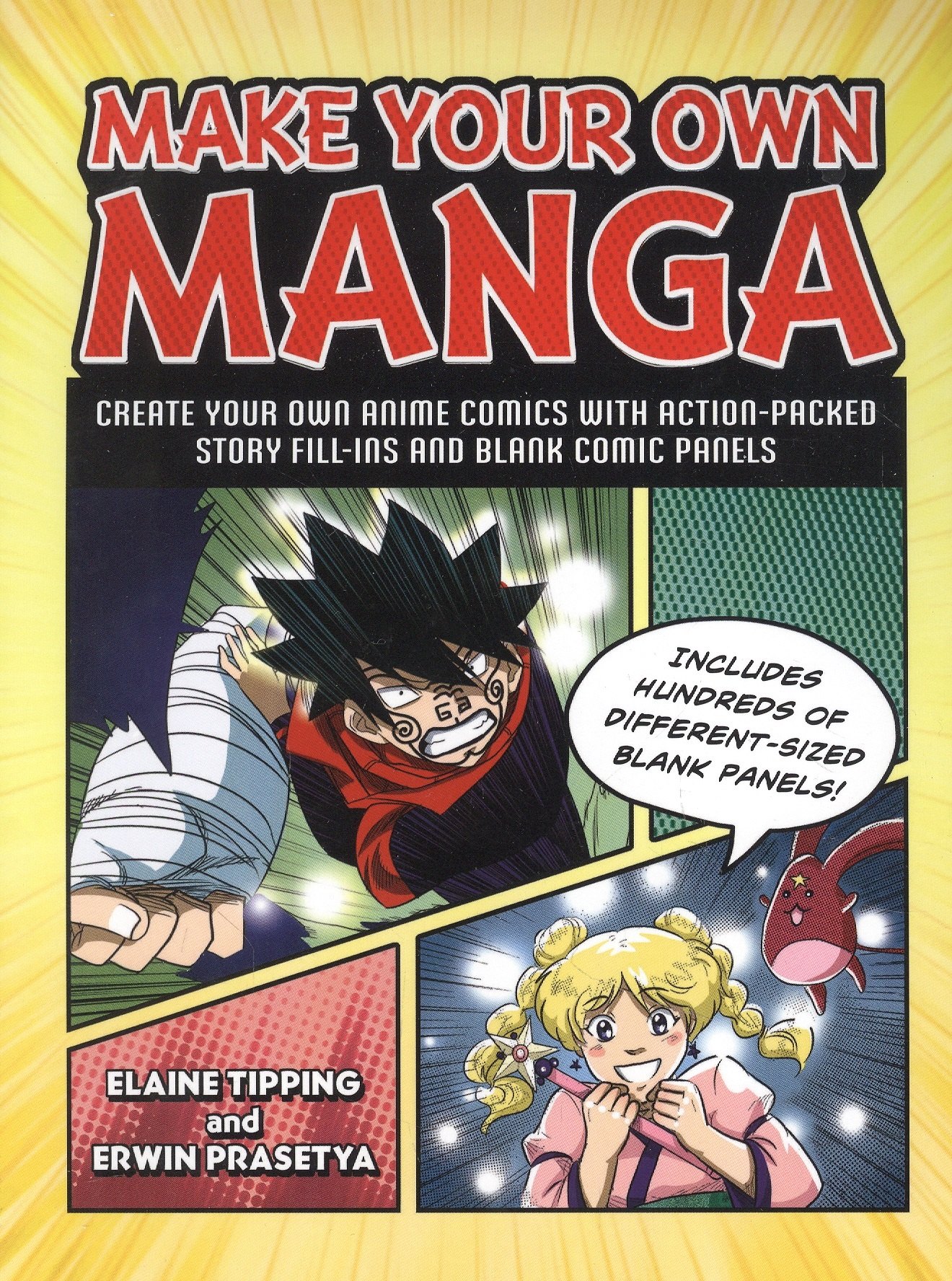 

Make Your Own Manga: Create Your Own Anime Comics with Action-Packed Story Fill-Ins and Blank Comic Panels