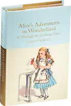 Alices Adventures in Wonderland & Through the Looking-Glass