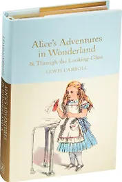 Alices Adventures in Wonderland & Through the Looking-Glass